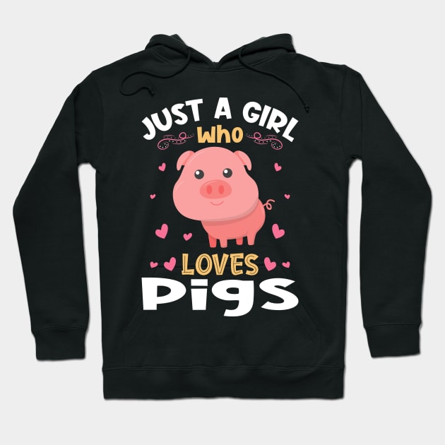 Just a Girl who Loves Pigs Gift Hoodie by aneisha